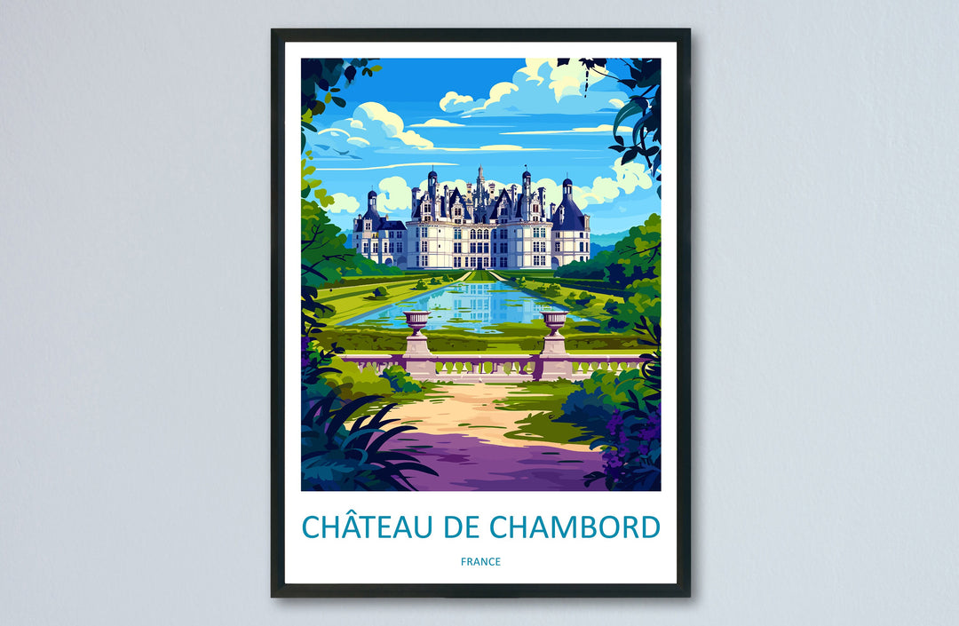 Château de Chambord Travel Print Wall Art Château de Chambord Wall Hanging Home Decor Château de Chambord France Gift Art Lovers Wall Art