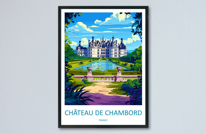 Château de Chambord Travel Print Wall Art Château de Chambord Wall Hanging Home Decor Château de Chambord France Gift Art Lovers Wall Art
