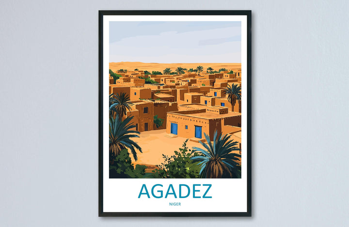 Agadez Travel Print Agadez Wall Decor Niger Agadez Art Agadez Wall Art Africa Poster Gift for Desert and Culture Lovers Agadez Poster Art