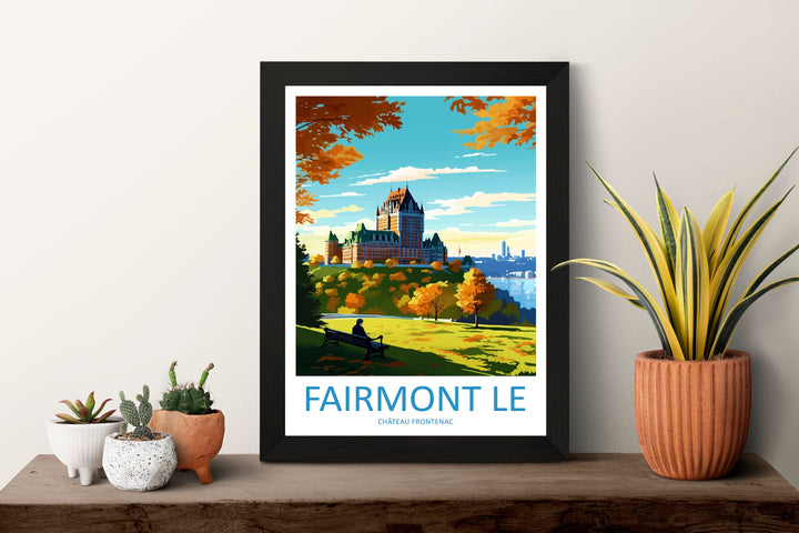 Fairmont Le Château Frontenac Travel Print Wall Art Fairmont Le Château Frontenac Wall Hanging Home Décor Fairmont Le Château Frontenac Gift