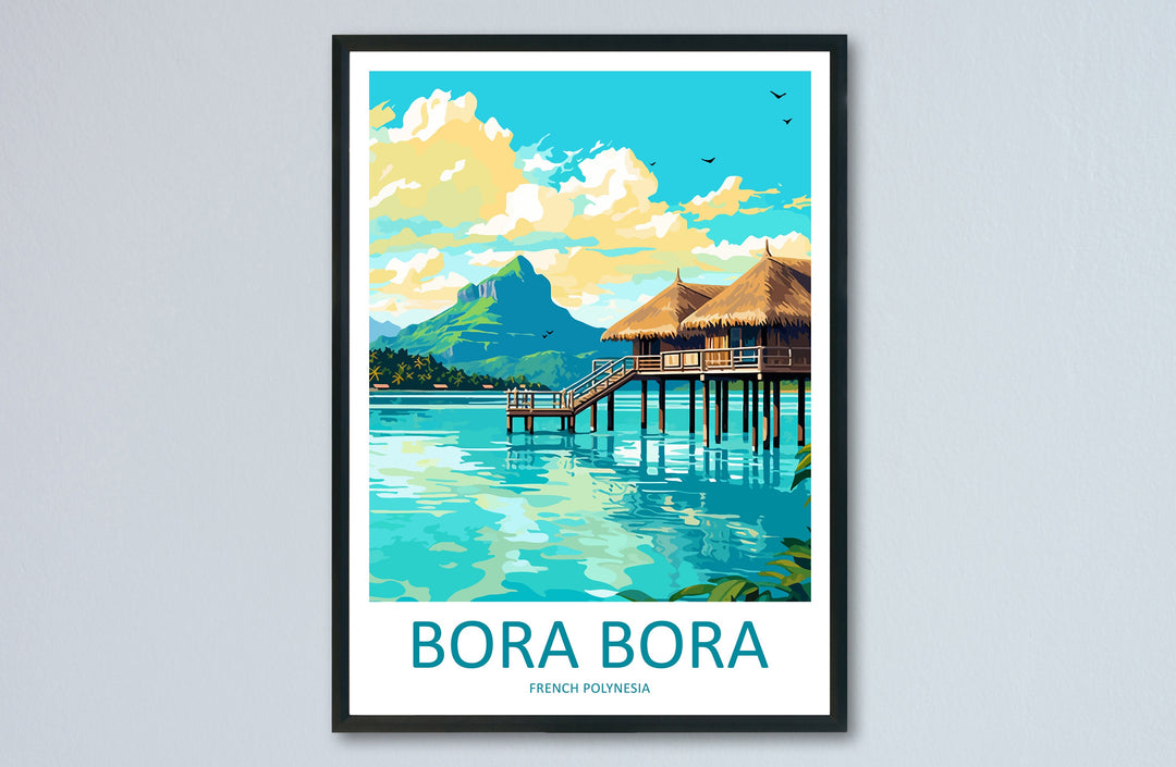 Bora Bora Travel Print Wall Art Bora Bora Wall Hanging Home Décor Bora Bora Gift Art Lovers French Polynesia Art Lover Gift Bora Bora Gift
