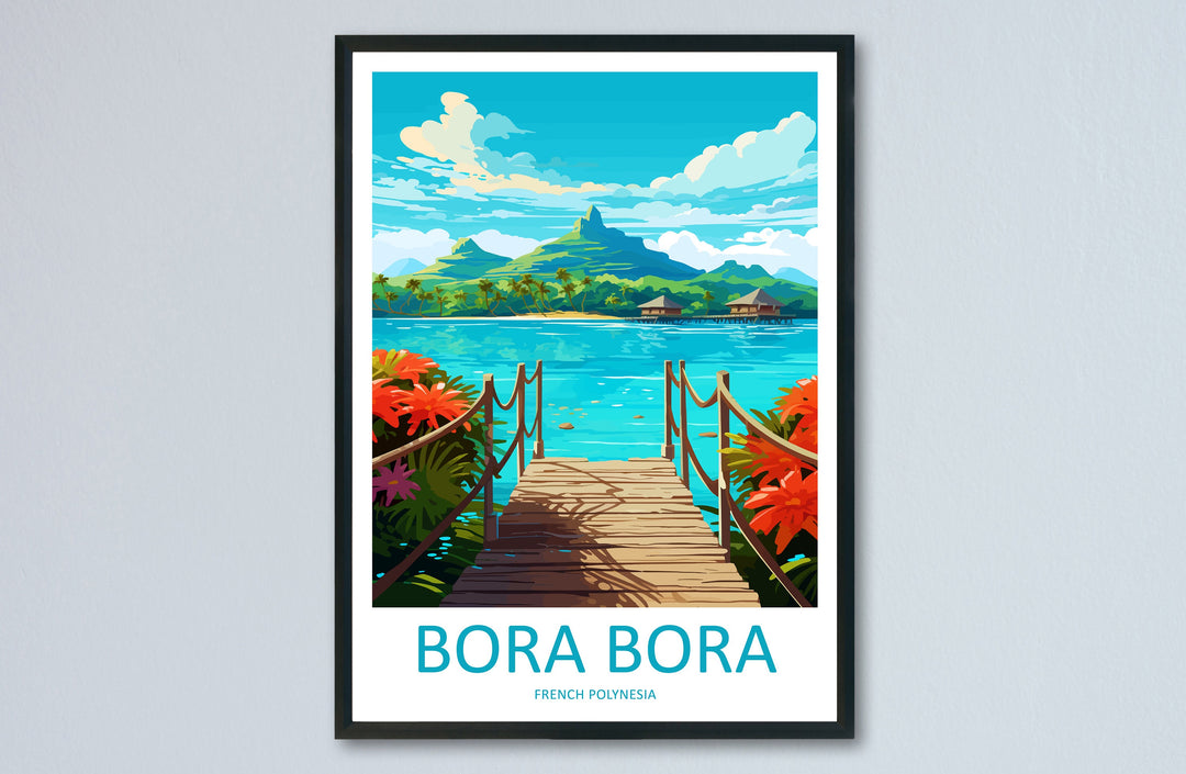 Bora Bora Travel Print Wall Art Bora Bora Wall Hanging Home Décor Bora Bora Gift Art Lovers French Polynesia Art Lover Gift Bora Bora Gift