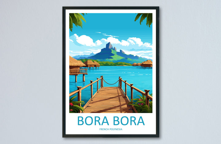 Bora Bora Travel Print Wall Art Bora Bora Wall Hanging Home Décor Bora Bora Gift Art Lovers French Polynesia Art Lover Gift Bora Bora Gift