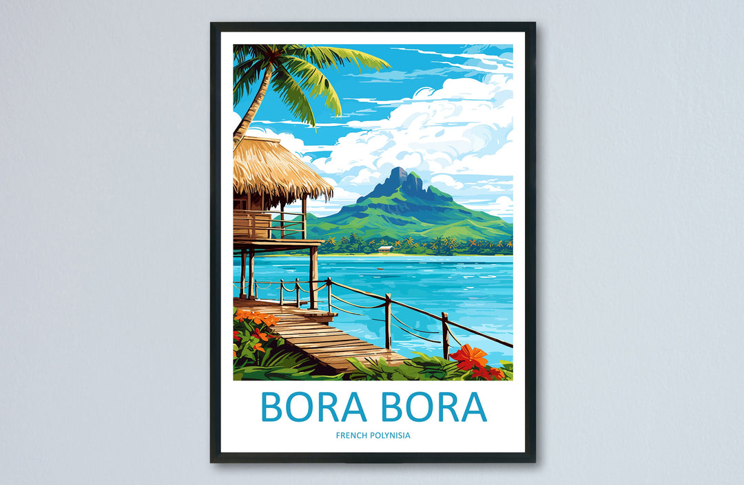 Bora Bora Travel Print Wall Art Bora Bora Wall Hanging Home Décor Bora Bora Gift Art Lovers French Polynesia Art Lover Gift Bora Bora Gift