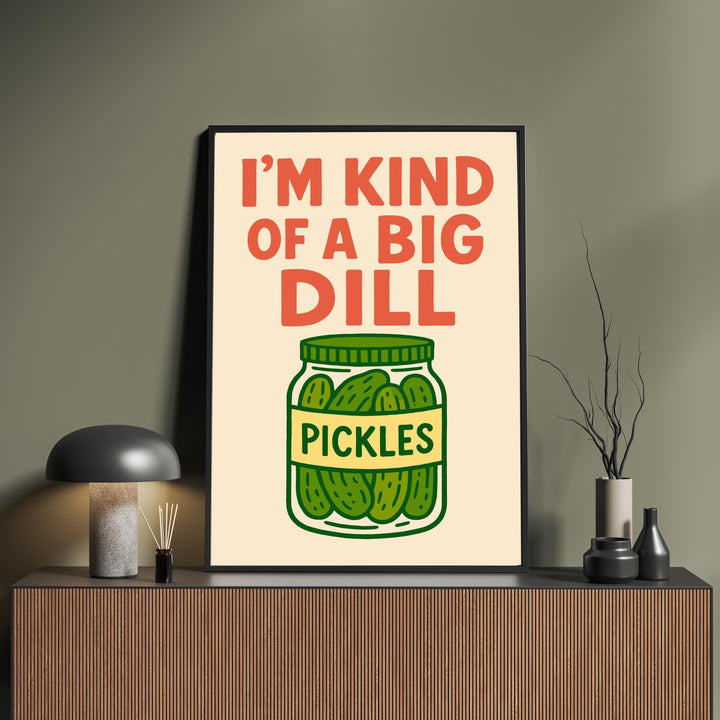 I’m Kind of a Big Dill Poster Funny Kitchen Wall Art Pickle Pun Print Quirky Food Decor Humorous Artwork Gift for Food Lovers and Home