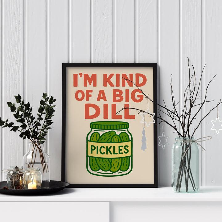 I’m Kind of a Big Dill Poster Funny Kitchen Wall Art Pickle Pun Print Quirky Food Decor Humorous Artwork Gift for Food Lovers and Home