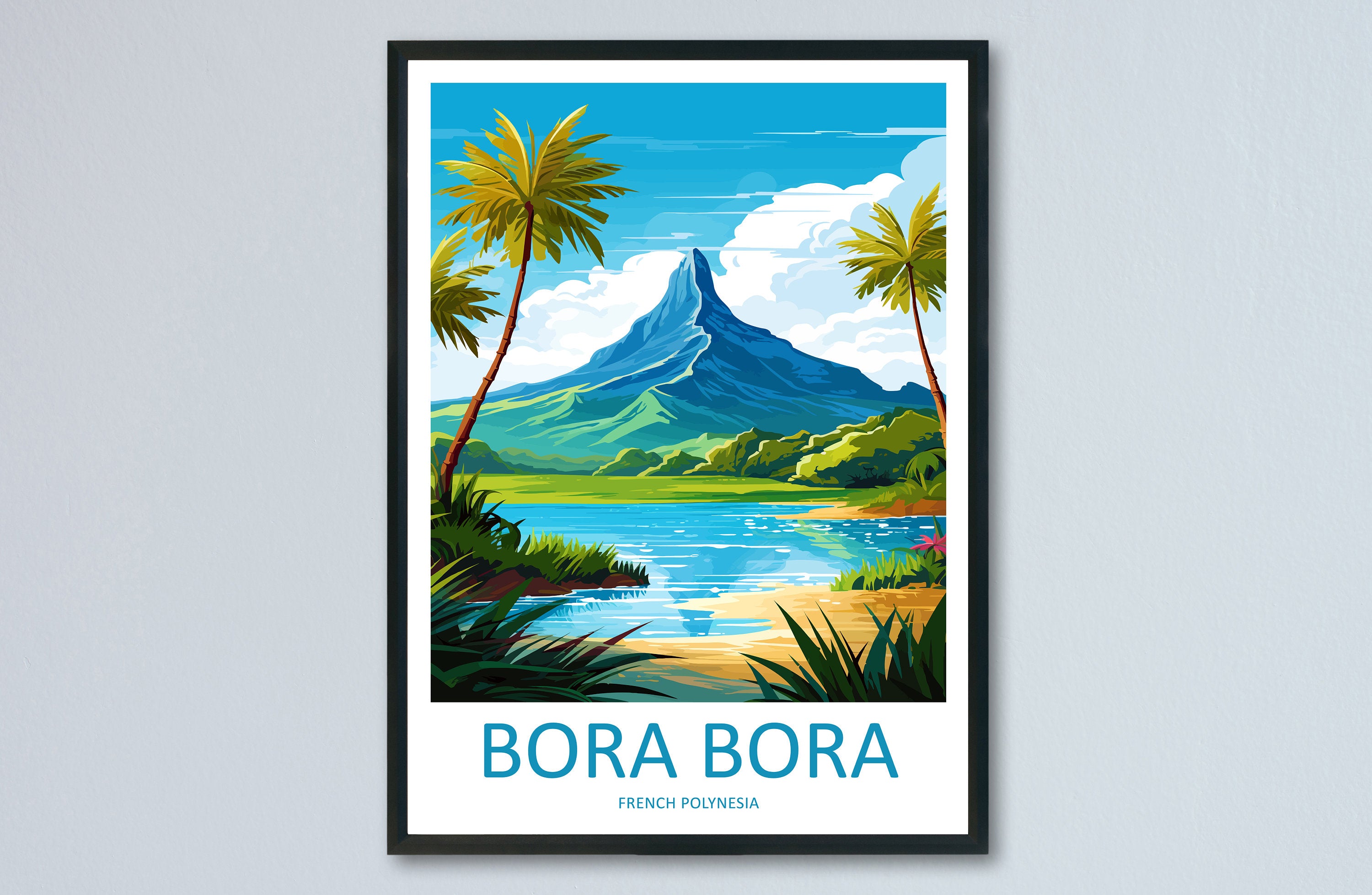 Bora Bora Travel Print Wall Art Bora Bora Wall Hanging Home Décor Bora Bora Gift Art Lovers French Polynesia Art Lover Gift Bora Bora Gift